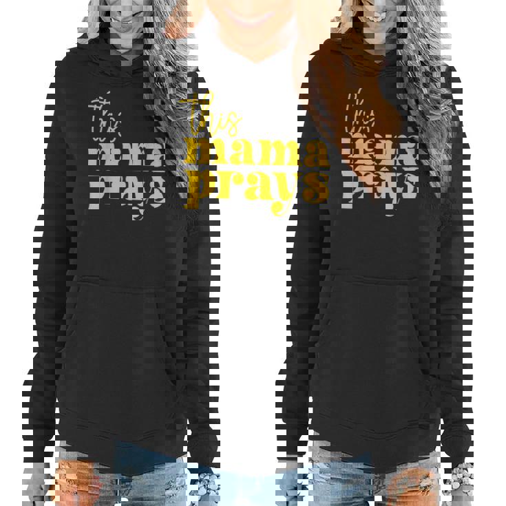 This Mama Prays Hoodie This Mama Prays Hoodie