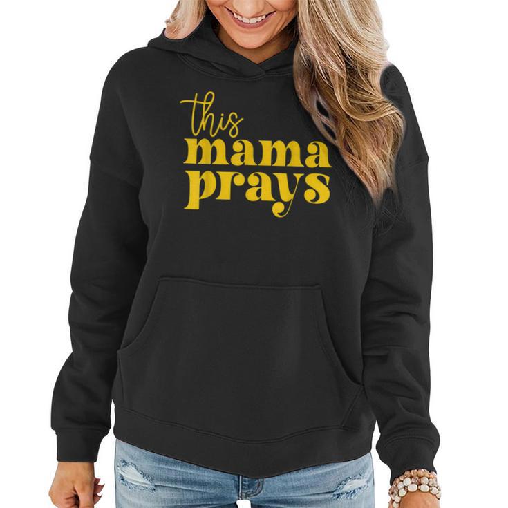 This Mama Prays Momma Christian Mom Mother Faith Love  Women Hoodie