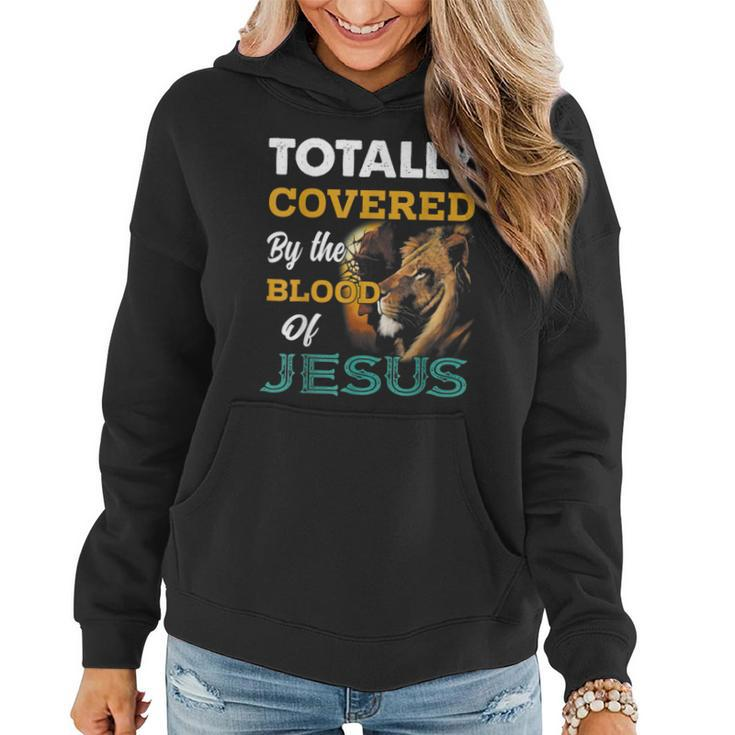 Totally Covered By The Blood Of Jesus Lion Christian Jesus  Women Hoodie
