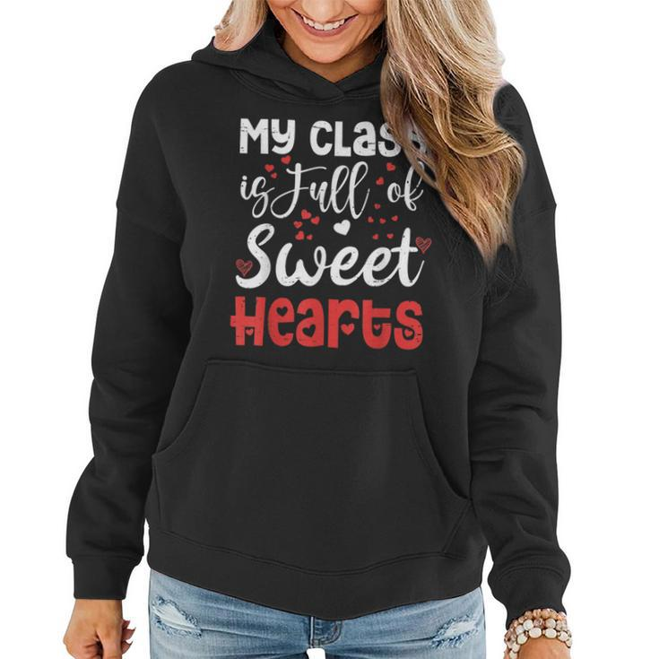 Valentine Day My Class Full Of Sweethearts Teacher Funny  Women Hoodie