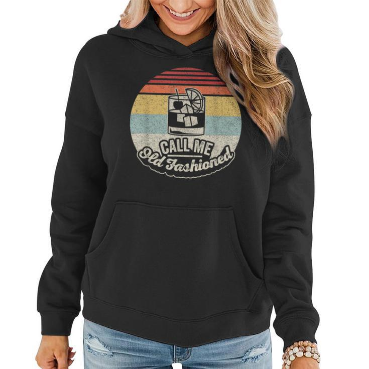 Vintage Retro Call Me Old Fashioned Whiskey  Women Hoodie