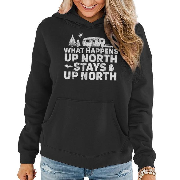 What Happens Up North Stays Up North Michigan Rv Camping Women Hoodie Graphic Print Hooded Sweatshirt