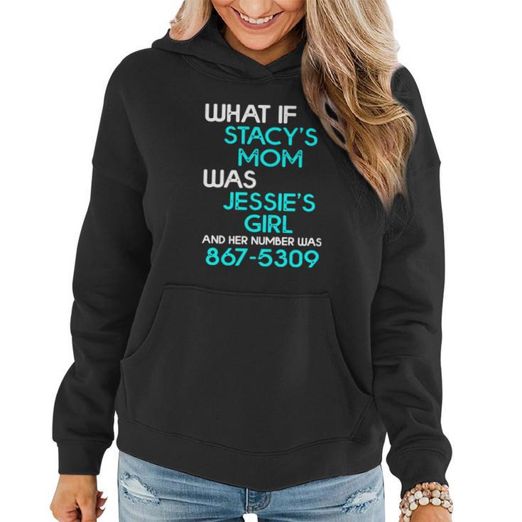 What If Stacys Mom Was Jessies Girl And Her Number Was 867 5309 Women Hoodie Graphic Print Hooded Sweatshirt