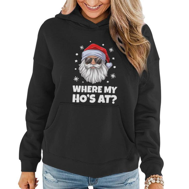 Where My Hos At Funny Inappropriate Christmas Men Santa Women Hoodie