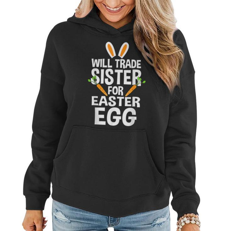 Will Trade Sister For Easter Egg Easter  Women Hoodie