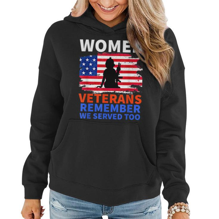 Women Veterans Remember We Served Too Girl Mom Wife Veteran  Women Hoodie