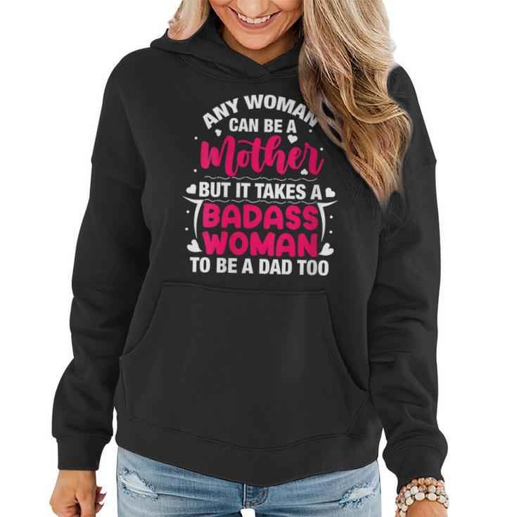 Womens Badass Mom To Be A Dad Mothers Fathers Day Single Mom Womens  Women Hoodie