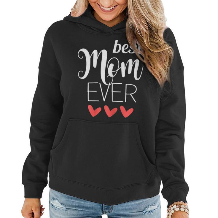 Womens Best Mom Ever - Graphic  For Women Mothers Day Gift Women Hoodie