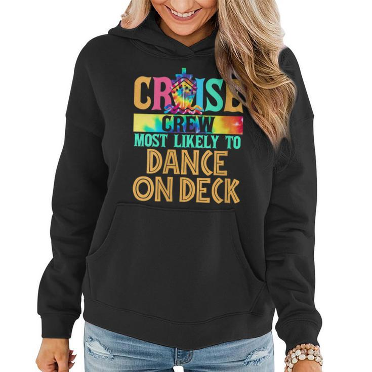 Womens Cruise Crew Most Likely To Dance On Deck Cruiser Tie Dye  Women Hoodie