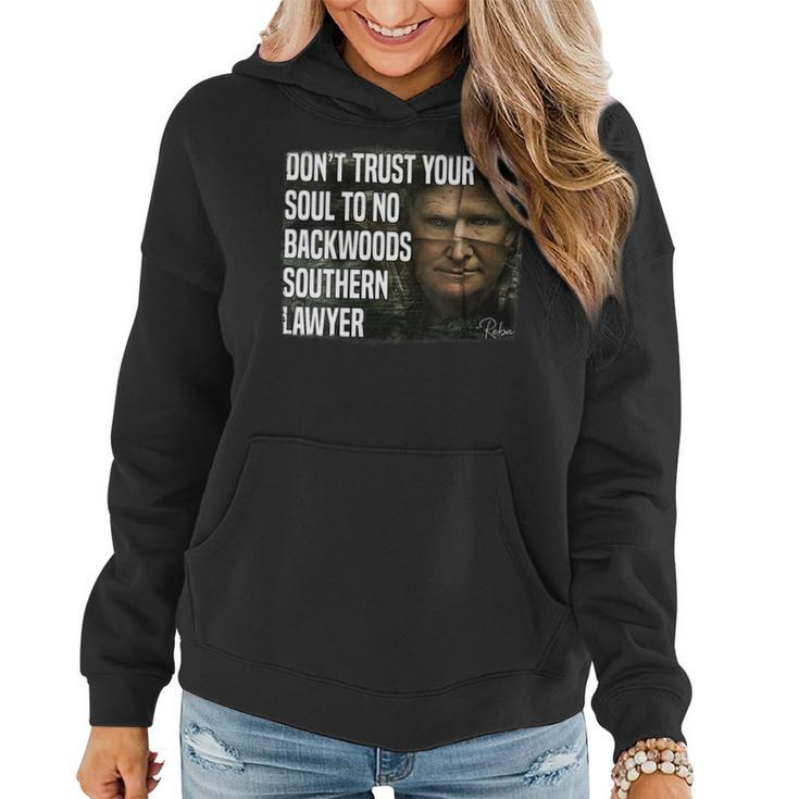 Womens Dont Trust Your Soul To No Backwoods Southern Lawyer -Reba  Women Hoodie