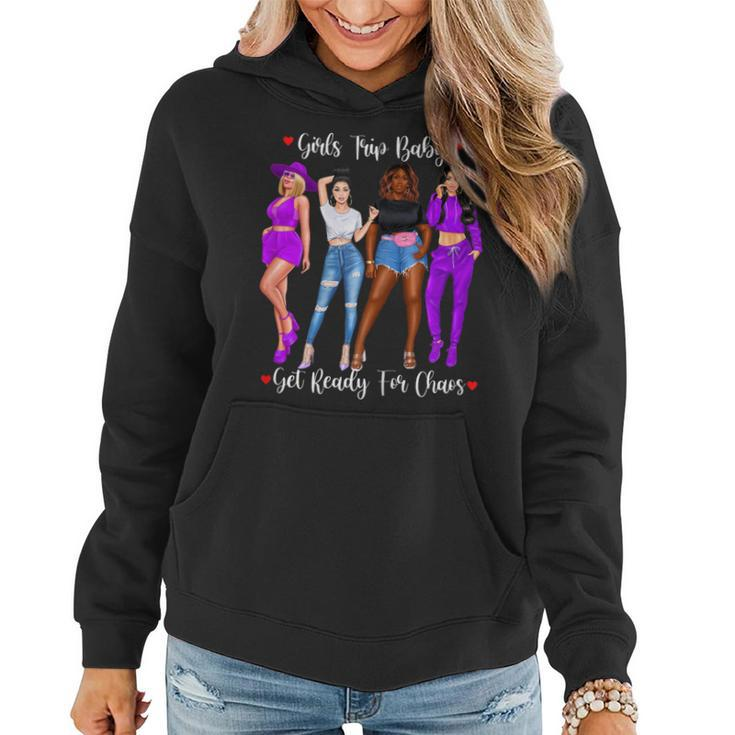 Womens Girls Trip Get Ready For Chaos Friends Together On Trip  Women Hoodie