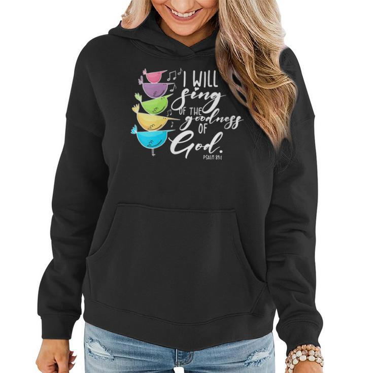Womens I Will Sing Of The Goodness Of God Christian  Women Hoodie