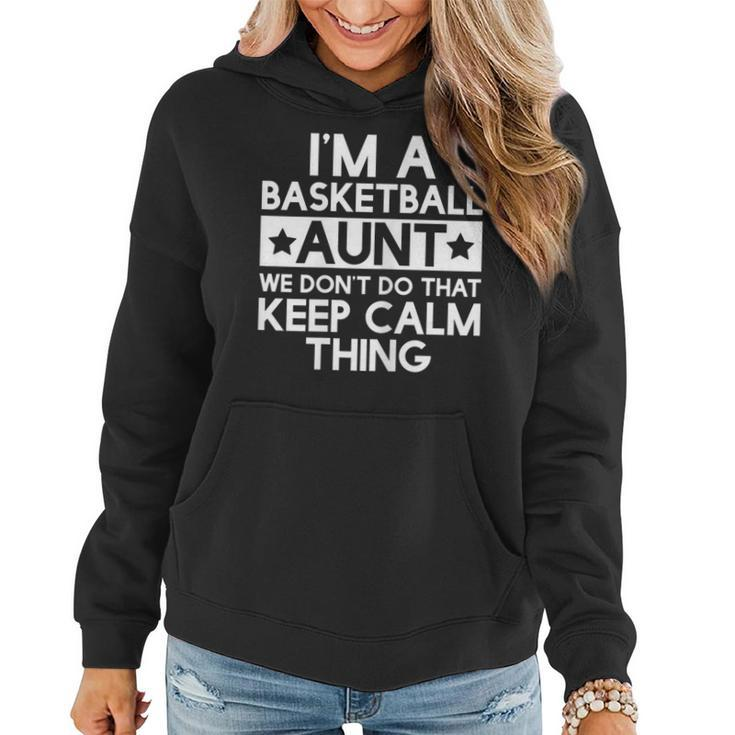 Womens Keep Calm Basketball Aunt Funny Aunts Auntie T  Gifts Women Hoodie