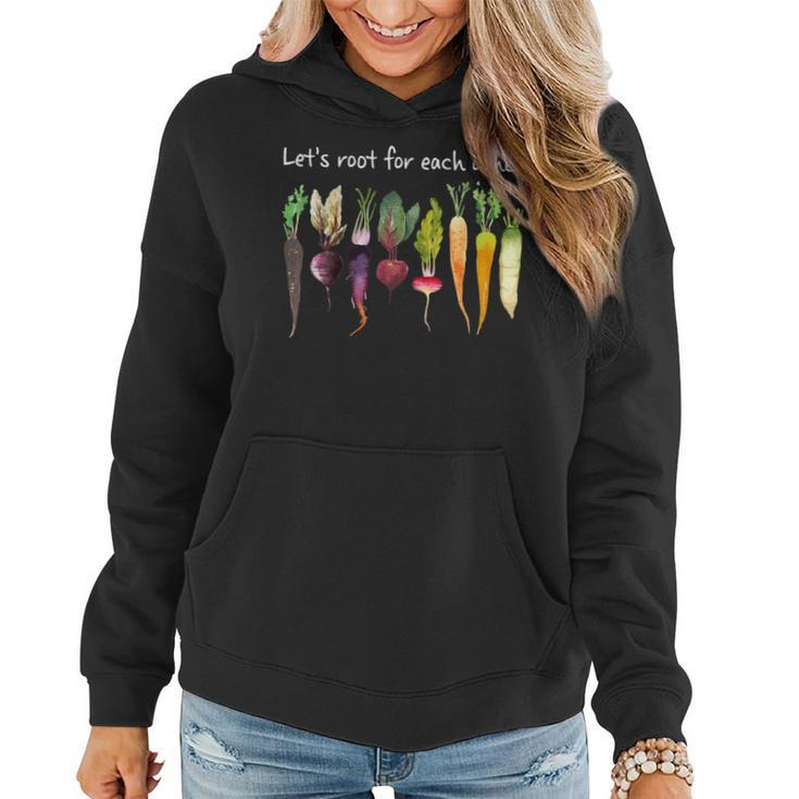 Womens Lets Root For Each Other And Watch Each Other Grow Garden  Women Hoodie