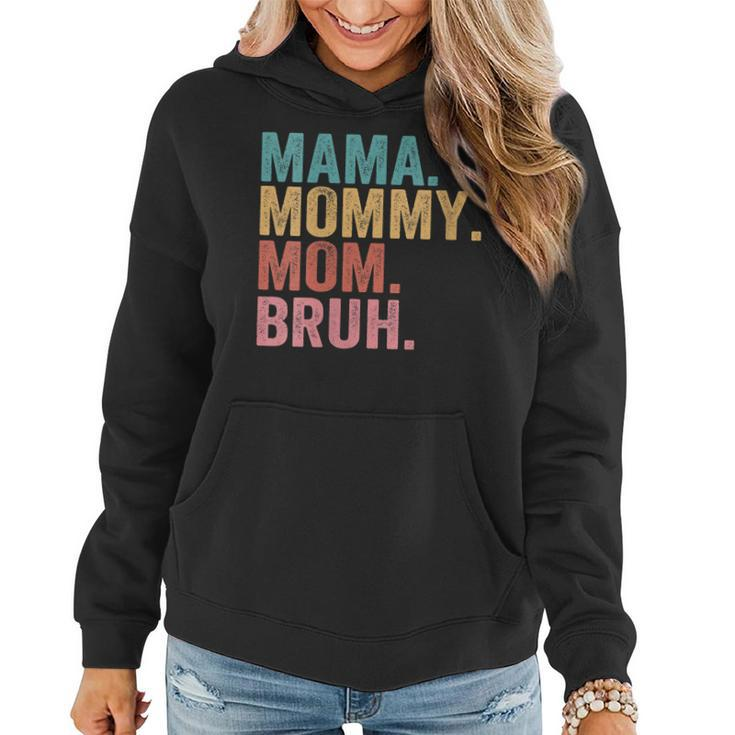 Womens Mama Mommy Mom Bruh Mothers Day Vintage Funny Mother  Women Hoodie