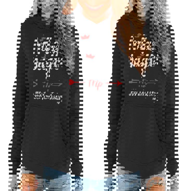 Womens Mother Daughter Trip Weekend Vacation Mom Daughter Travel  Women Hoodie