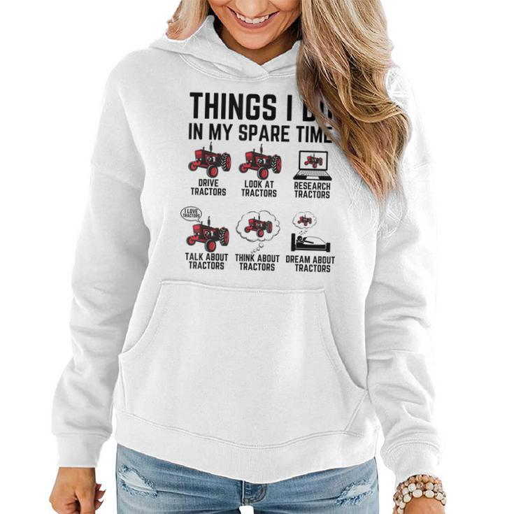 6 Things I Do In My Spare Time - Funny Tractor Driver  Women Hoodie