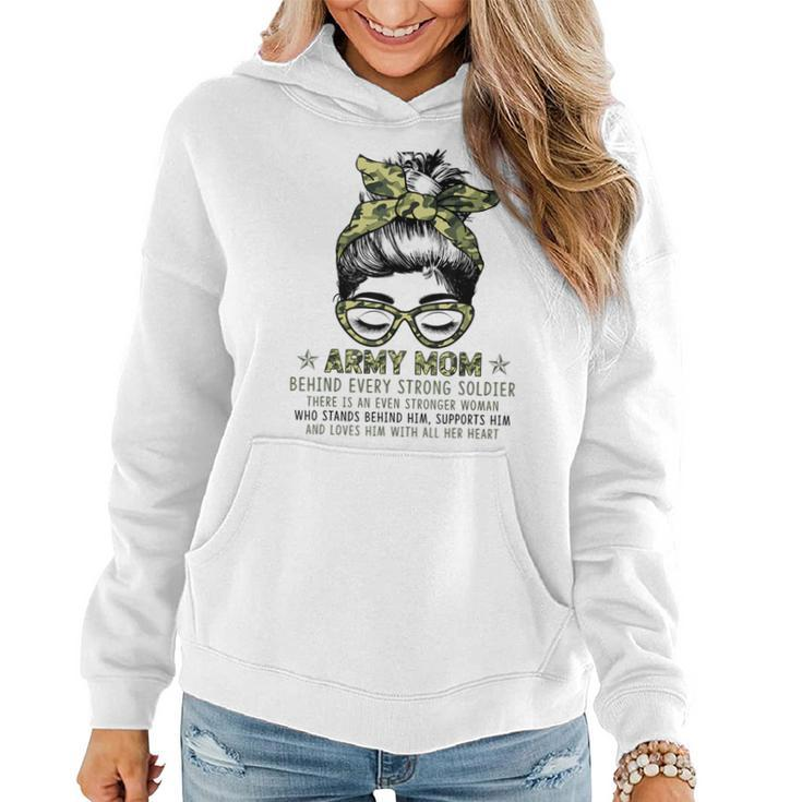 Army Mom Behind Every Strong Soldier For Mom Messy Bun Women  Women Hoodie