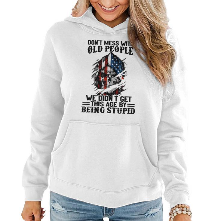 Don T Mess With Old People We Didn T Get This Age V2 Women Hoodie Graphic Print Hooded Sweatshirt