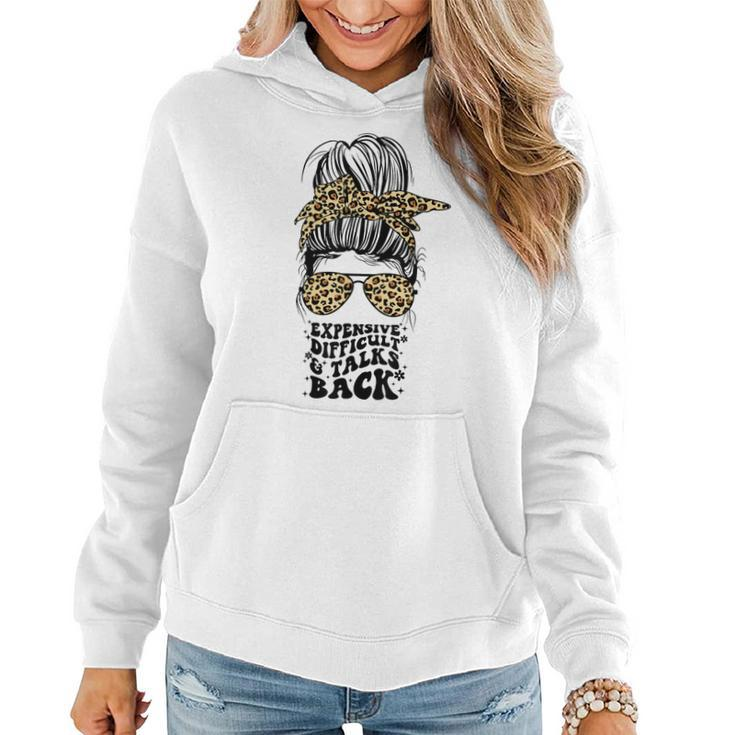 Expensive Difficult And Talks Back Messy Bun Women & Girls  Women Hoodie
