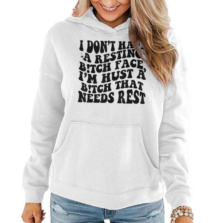 Funny I Dont Have A Resting BTch-Face Sarcastic Mom  Women Hoodie