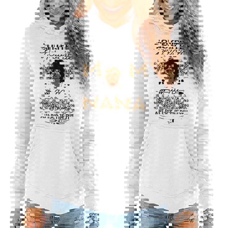 God Gifted Me Two Titles Mom And Nana Leopard Black Girl God Women Hoodie