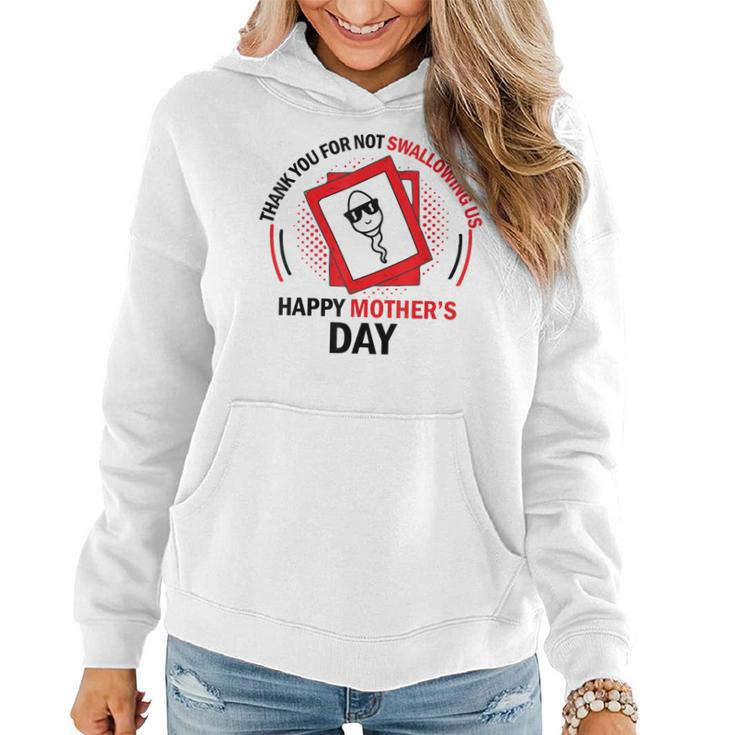 Happy Mothers Day 2023 Mom Thanks For Not Swallowing Us  Women Hoodie