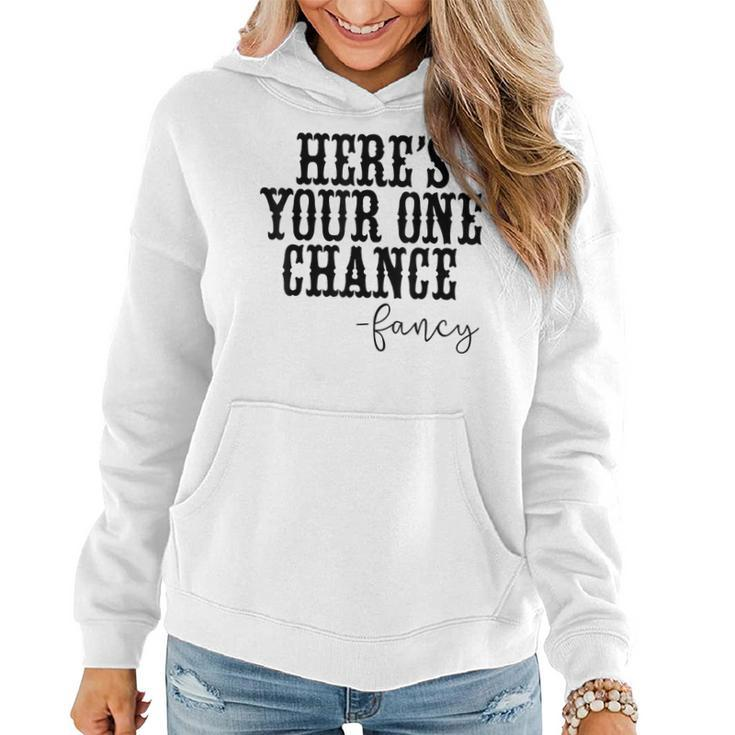 Heres Your One Chance Fancy Vintage Western Country  Women Hoodie Graphic Print Hooded Sweatshirt