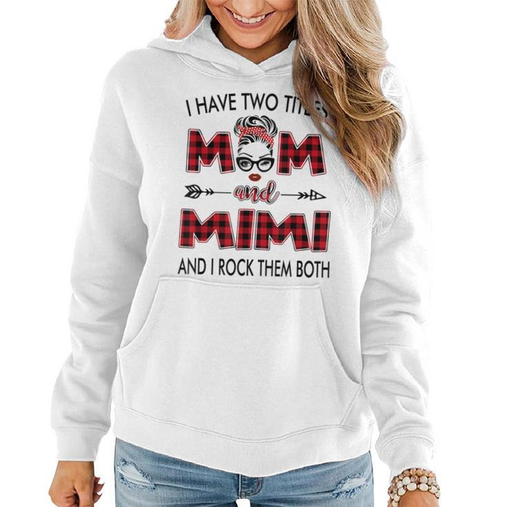 I Have Two Titles Mom And Mimi And I Rock Them Both Plaid  Women Hoodie