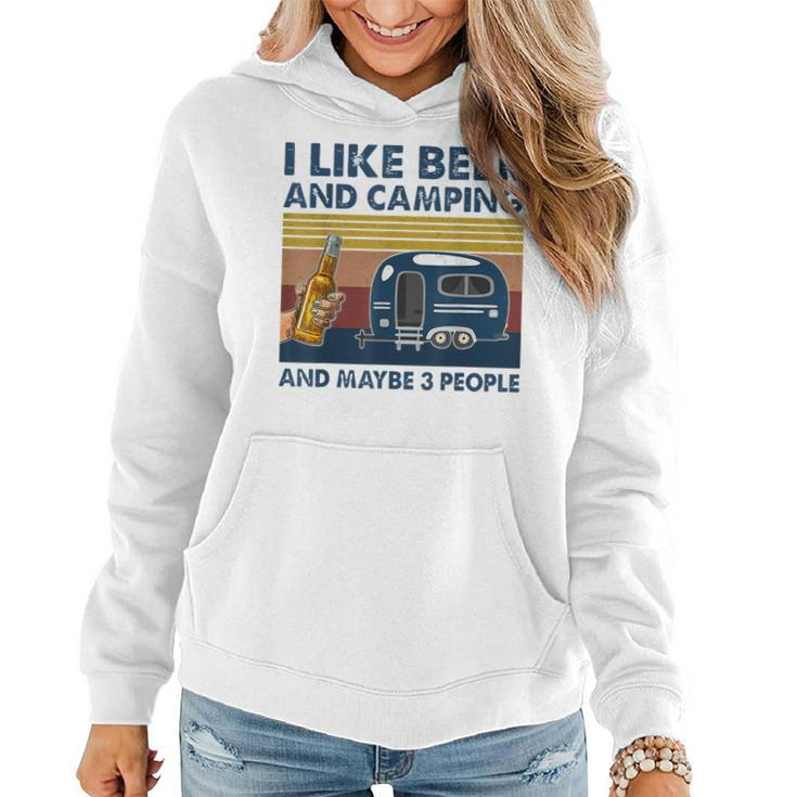 I Like Beer And Camping And Maybe 3 People Drink And Camping Women Hoodie