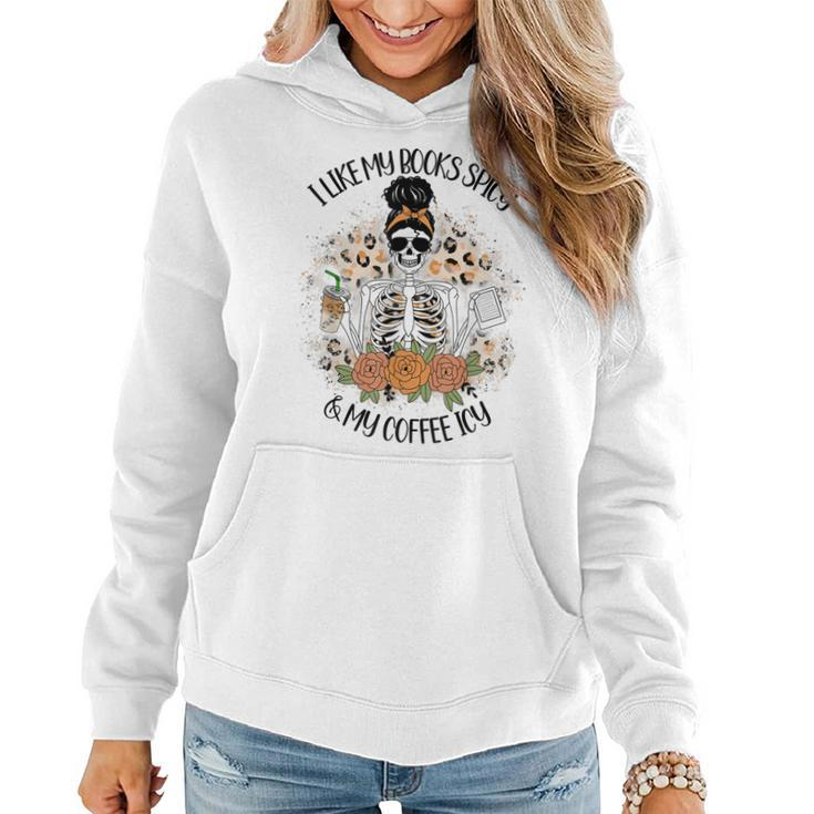 I Like My Books Spicy And My Coffee Icy Women Skeleton  Women Hoodie