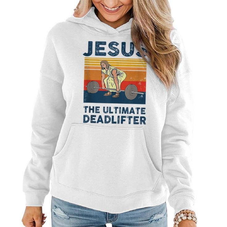 Jesus The Ultimate Deadlifter Funny Gym Bodybuliding Fitness  Women Hoodie
