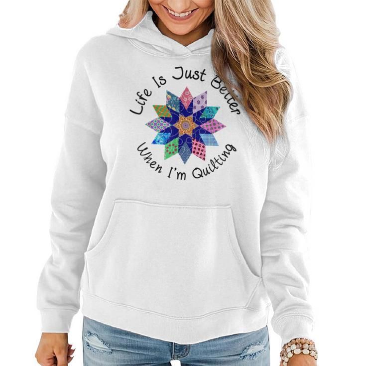 Life Is Just Better When Im Quilting Fabric Flower  Women Hoodie