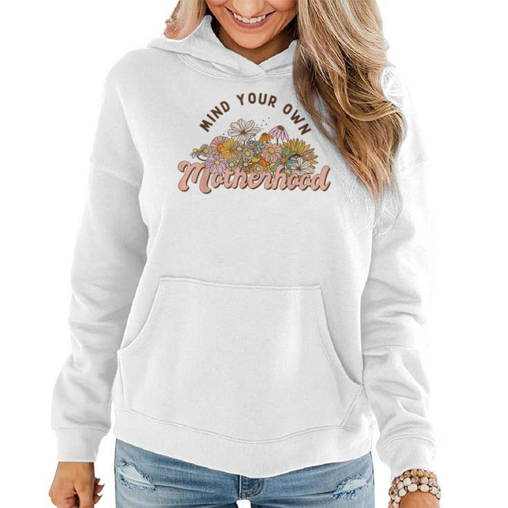 Mind Your Own Motherhood Funny Groovy Mothers Day  Women Hoodie