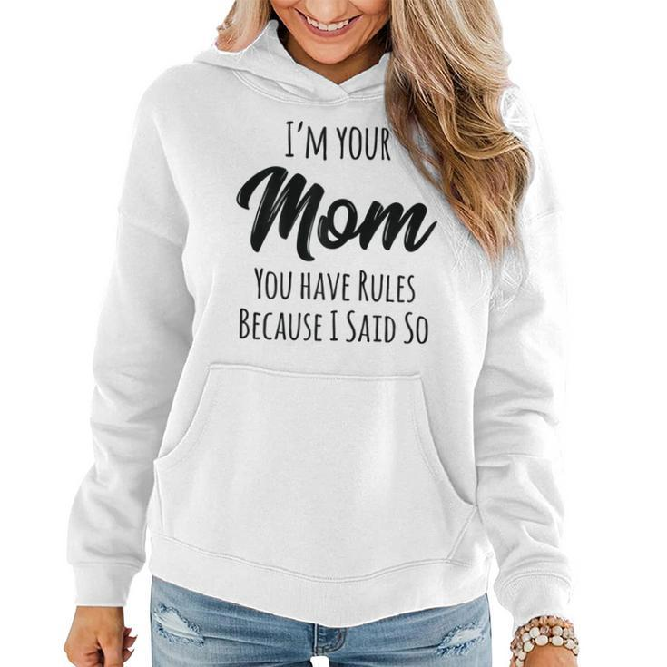 Mom  You Have Rules Because I Said Mothers Day  Gift For Womens Women Hoodie