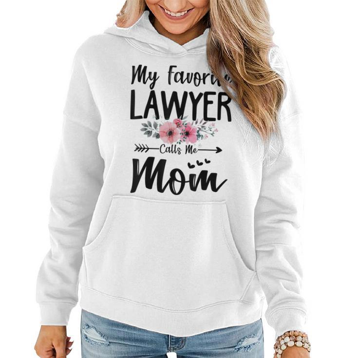 My Favorite Lawyer Calls Me Mom Flowers Mothers Day Gift  Women Hoodie