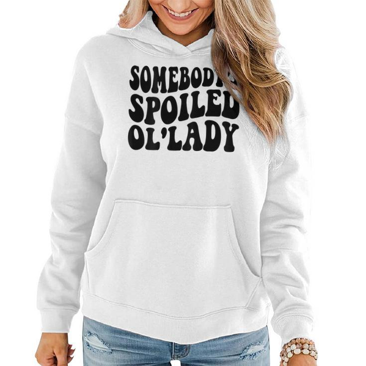 Somebodys Spoiled Ollady Funny Mothers Day Wife Women  Women Hoodie