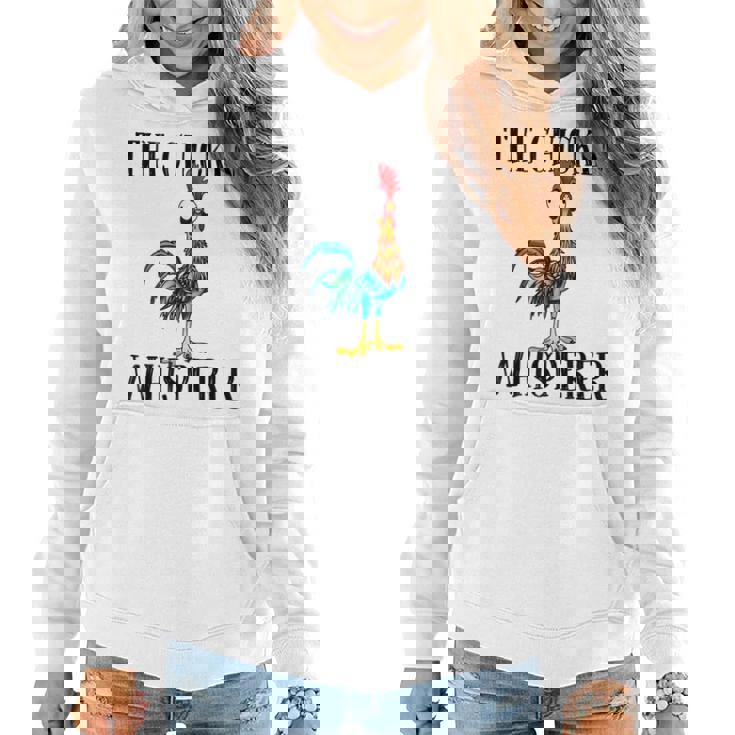 The Chicken Whisperer  Women Hoodie