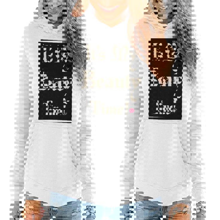 Womens It’S My Beauty Time Women Hoodie