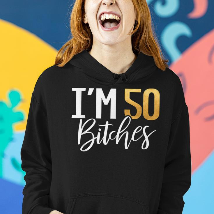 50Th Birthday Shirt Im 50 Fifty Bitches Gift Women Hoodie Gifts for Her