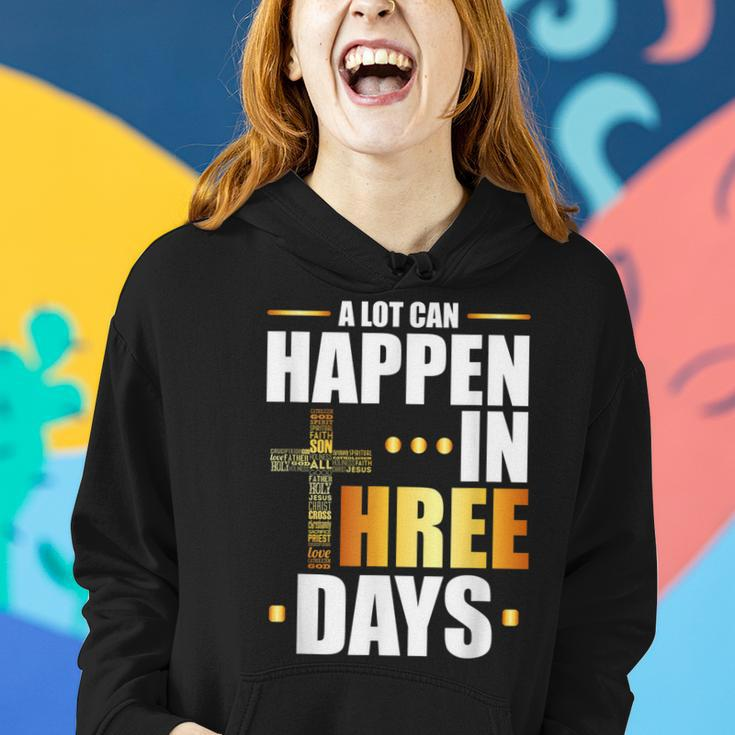 A Lot Can Happen In Three Days Resurrection Of Jesus Gift Women Hoodie Gifts for Her