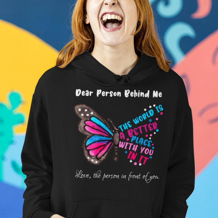 Butterfly Dear Person Behind Me The World Is A Better Place Women Hoodie Gifts for Her
