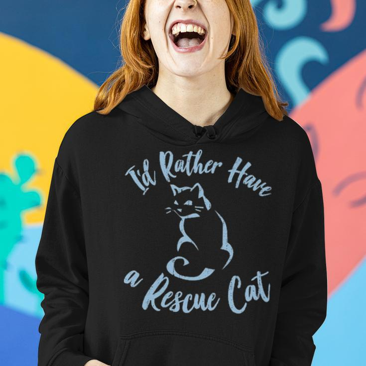 Cat Lover Gift Id Rather Have A Rescue Cat Women Girls Mom Women Hoodie Gifts for Her