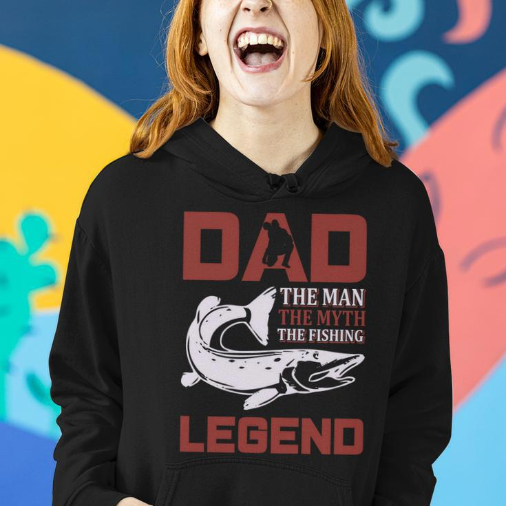 Dad The Man The Myth The Fishing Legend Women Hoodie Gifts for Her
