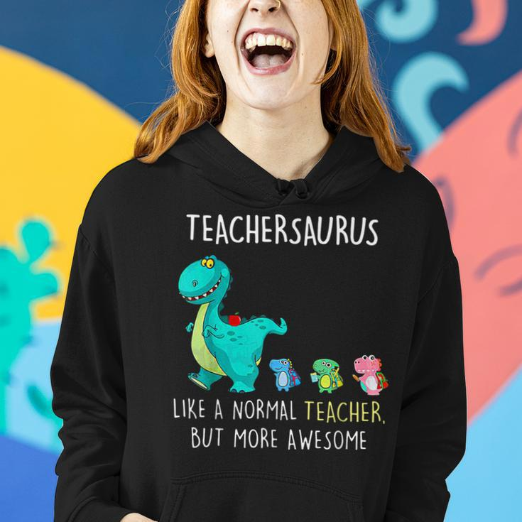 Dinosaurs Teachersaurus Like A Normal Teacher Women Hoodie Gifts for Her