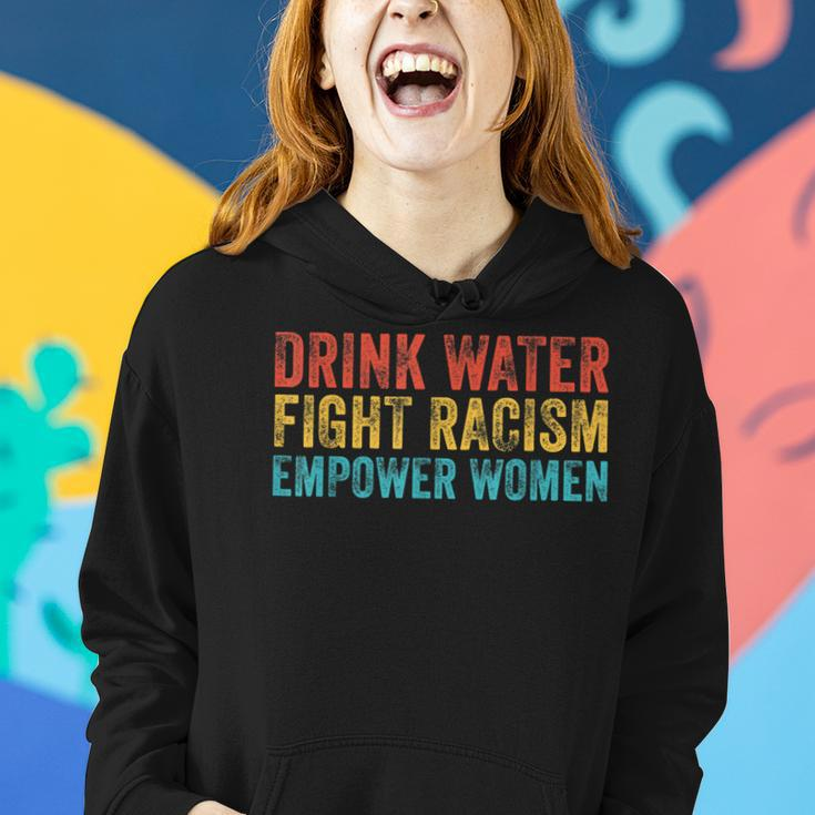Drink Water Fight Racism Empower Women Vintage Women Hoodie Gifts for Her