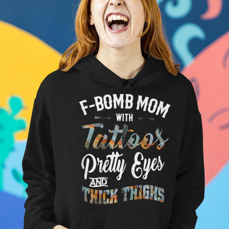 Fbomb Mom With Tattoos Pretty Eyes And Thick Thighs Gift For Womens Women Hoodie Gifts for Her