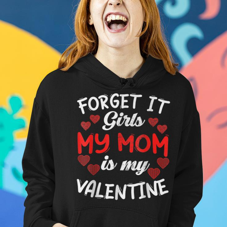 Forget It Girls My Mom Is My Valentine Hearts Funny Cute Women Hoodie Gifts for Her