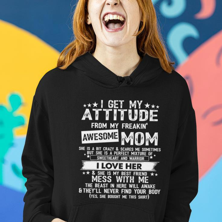 Funny Gift I Get My Attitude From My Freaking Awesome Mom Funny Gift Women Hoodie Gifts for Her