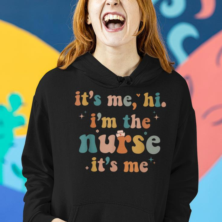 Funny Nurse Its Me Hi Im The Nurse Its Me Women Hoodie Gifts for Her